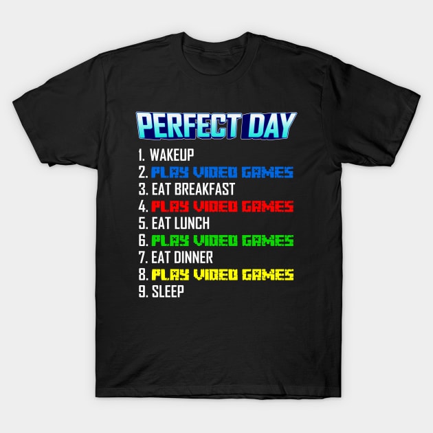 My Perfect Day Play Video Games  Funny Cool Gamer T-Shirt by Gufbox